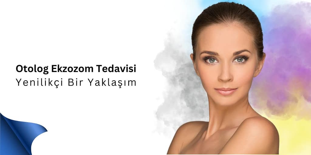 Otolog Ekzozom Tedavisi Denizli